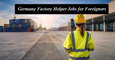 Unskilled Jobs in Germany for Foreigners